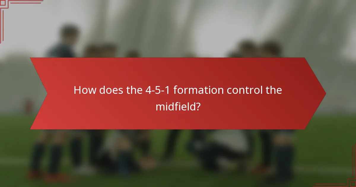 How does the 4-5-1 formation control the midfield?