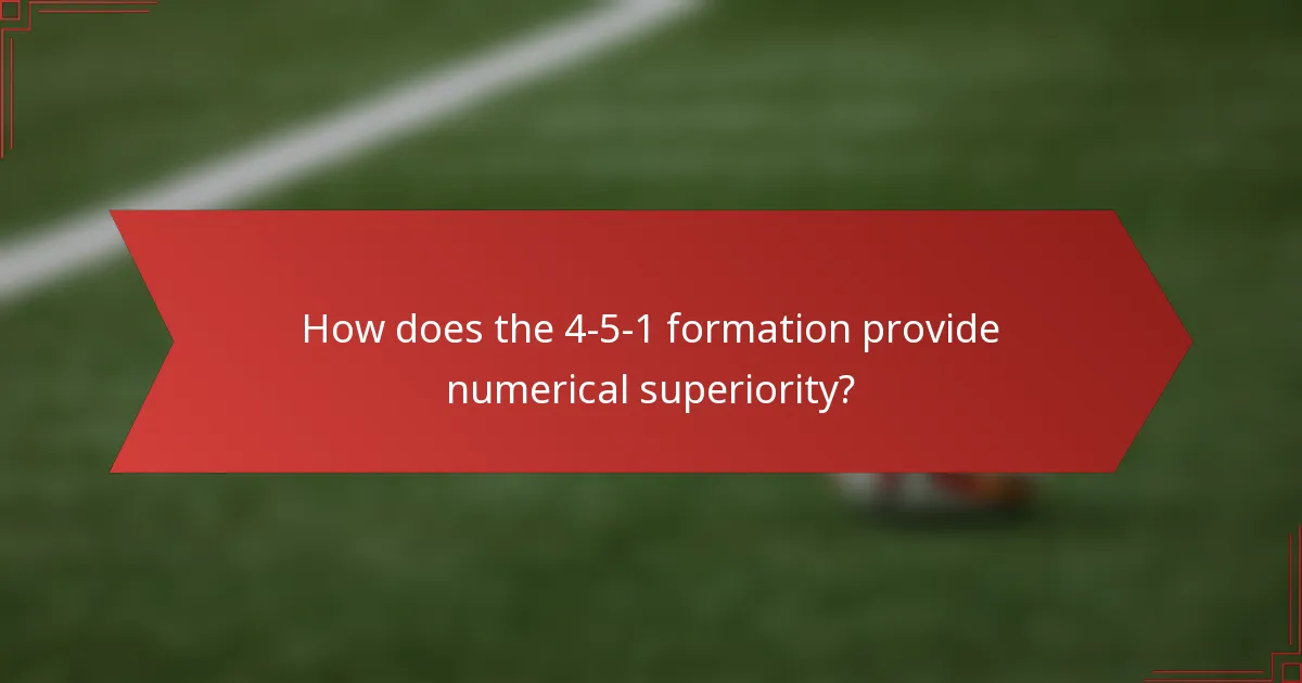 How does the 4-5-1 formation provide numerical superiority?