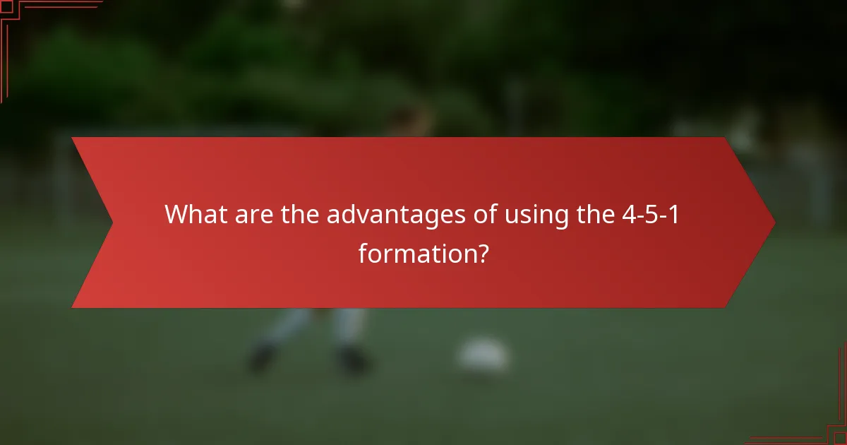 What are the advantages of using the 4-5-1 formation?