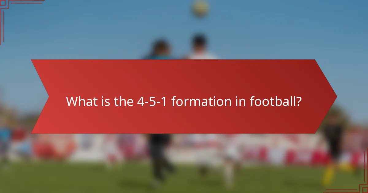 What is the 4-5-1 formation in football?